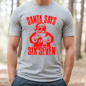 PREORDER Santa Says Six Seven 10/19