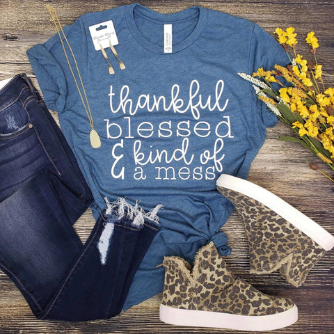 Thankful Blessed & Kind Of A Mess - Blaser Bling 