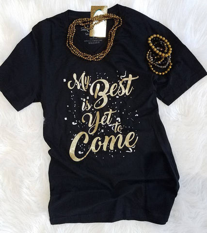 My Best Is Yet To Come tee - Blaser Bling 